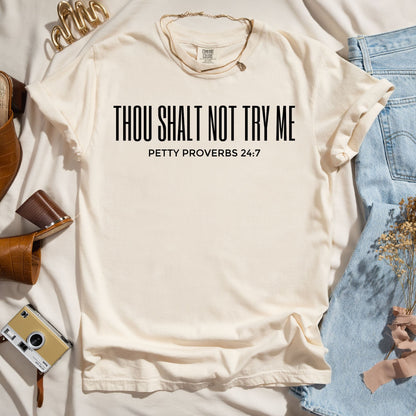 Thou Shalt Not Try Me - Petty Proverbs 24:7