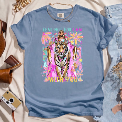 Fear Not For I Am With You - Faith Tee