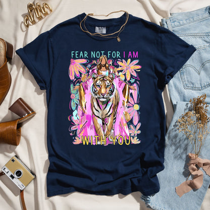 Fear Not For I Am With You - Faith Tee