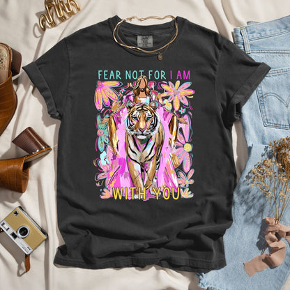 Fear Not For I Am With You - Faith Tee