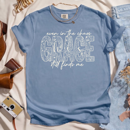 Even In The Chaos His Grace Still Finds Me