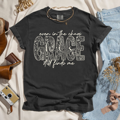 Even In The Chaos His Grace Still Finds Me