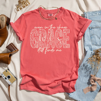 Even In The Chaos His Grace Still Finds Me