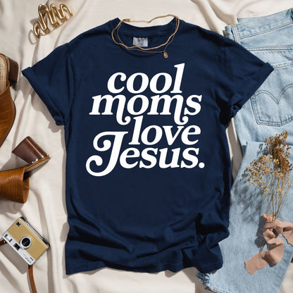 Cool Moms Love Jesus - Faith Tee