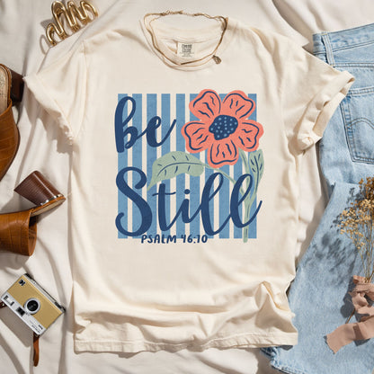 Be Still Psalm 46:10 - Faith Tee