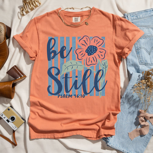 Be Still Psalm 46:10 - Faith Tee