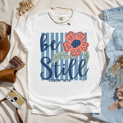 Be Still Psalm 46:10 - Faith Tee
