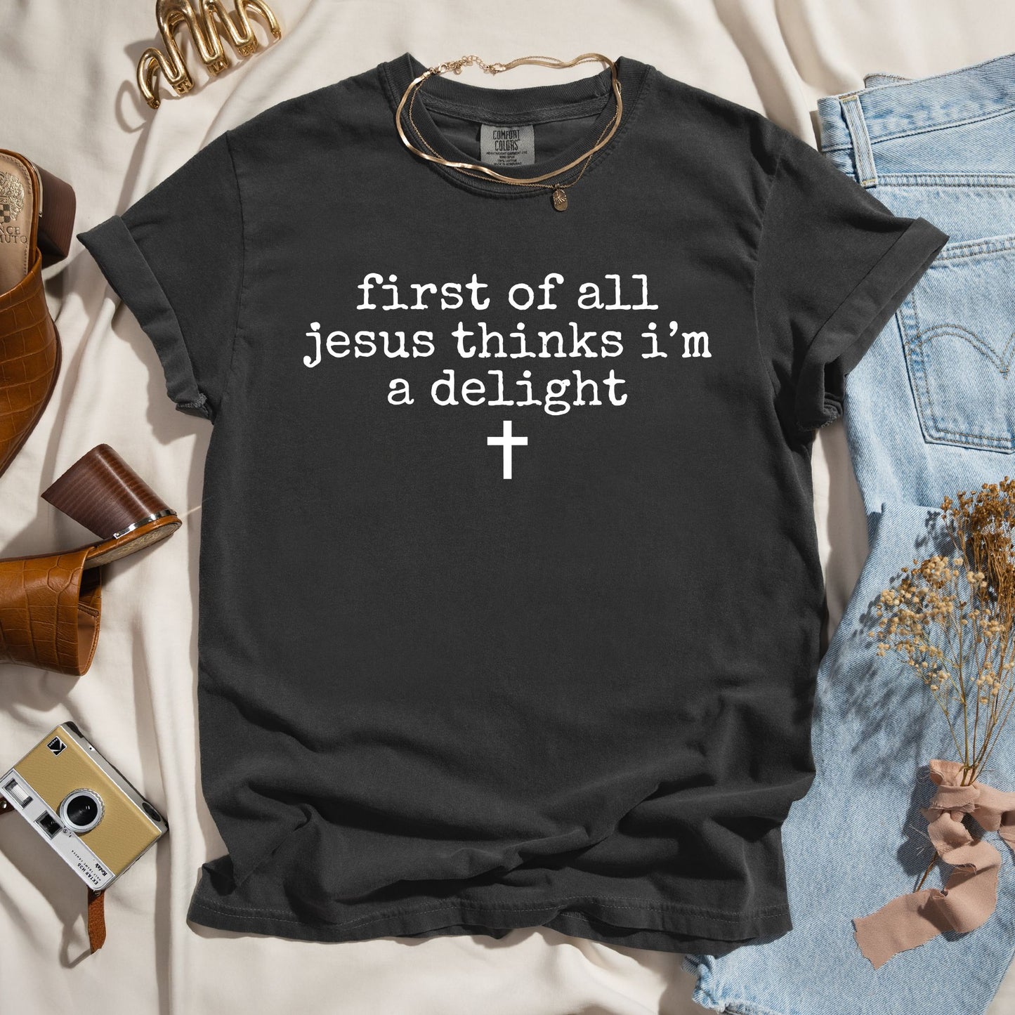 First Of All Jesus Thinks I'm A Delight