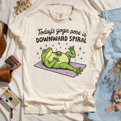 Today's Yoga Pose is Downward Spiral - Funny Tee