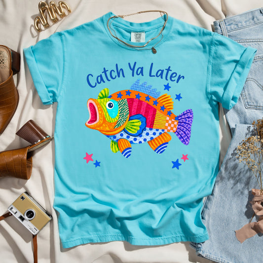 Catch Ya Later - Fun Summer Tee