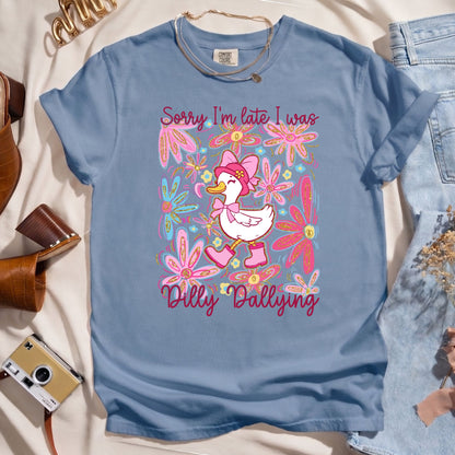Sorry I'm Late - I Was Dilly Dallying