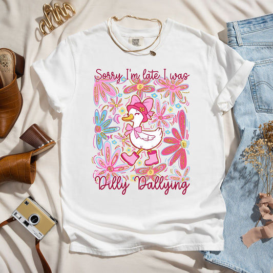 Sorry I'm Late - I Was Dilly Dallying