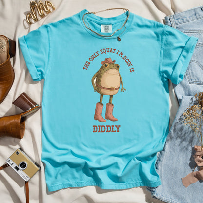 The Only Squat I'm Doin' Is Diddly