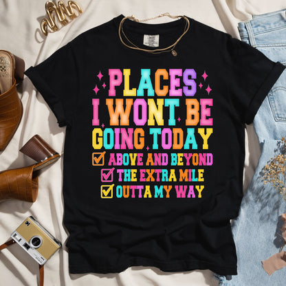 Places I Won't Be Going Today