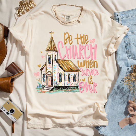 Be The Church When Service Is Over