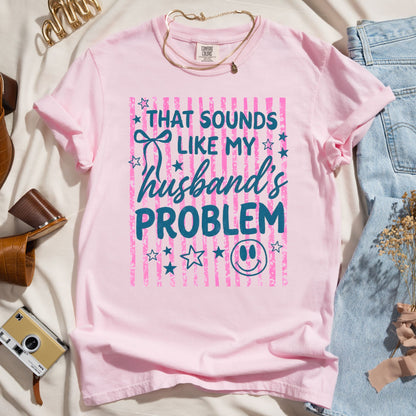 That Sounds Like My Husband's Problem