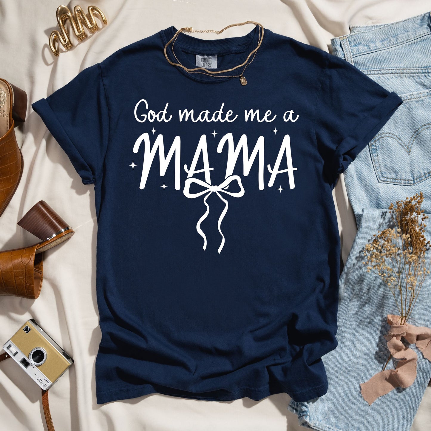 God Made Me A Mama - Faith Tee