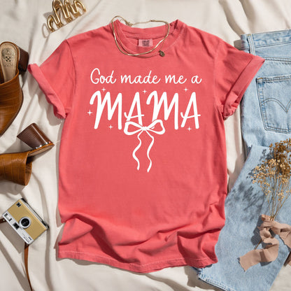 God Made Me A Mama - Faith Tee