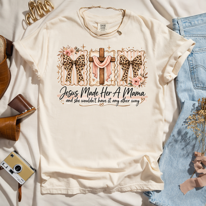 Jesus Made Her A Mama - Coquette Tee