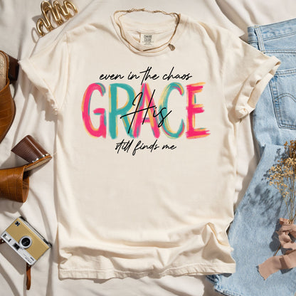 Even In The Chaos His Grace Still Finds Me
