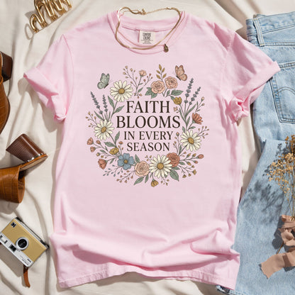Faith Blooms In Every Season - Christian Tee