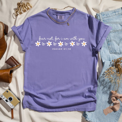 Fear Not For I Am With You - Faith Tee
