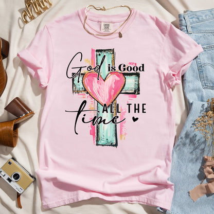 God Is Good All The Time - Faith Tee