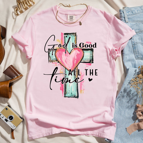 God Is Good All The Time - Faith Tee