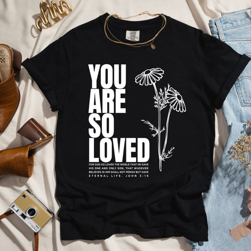 You Are So Loved - John 3:16 Faith Tee