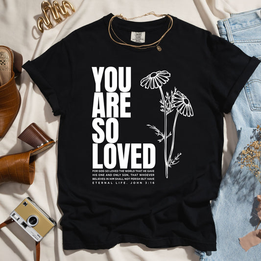 You Are So Loved - John 3:16 Faith Tee