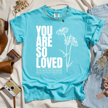 You Are So Loved - John 3:16 Faith Tee