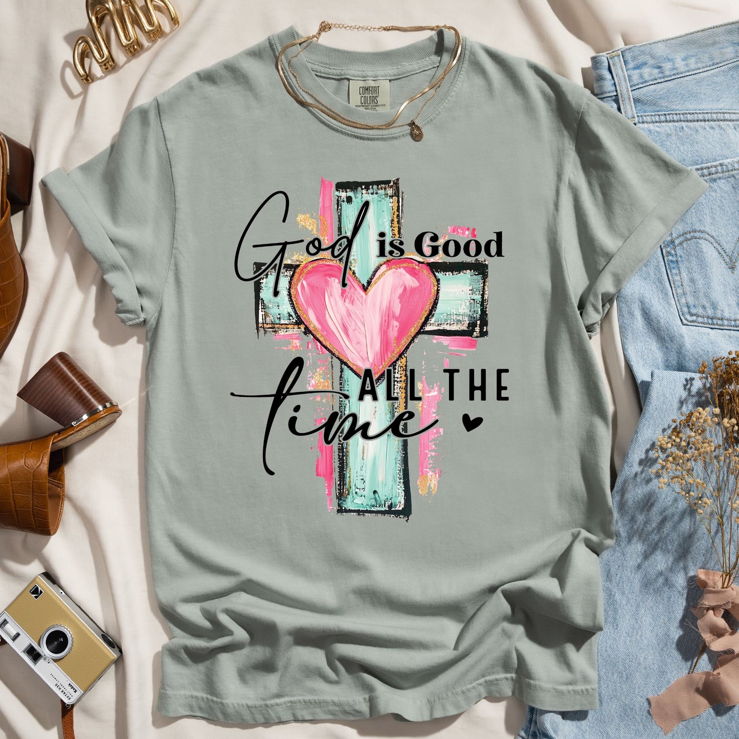 God Is Good All The Time - Faith Tee