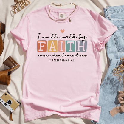 I Will Walk By Faith Even When I Cannot See